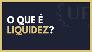 O que é Liquidez  Tudo Sobre Liquidez  DESCOMPLICADO [upl. by Natye695]