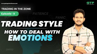 Trading Style  How to Deal with Emotions  Trading in the Zone  Episode9 [upl. by Hoskinson]