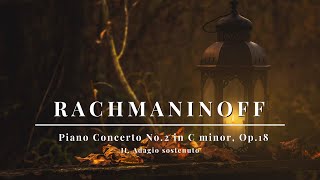 Sergei Rachmaninoff  Piano Concerto No2 in C minor Op18  II Adagio sostenuto [upl. by Devehcoy]