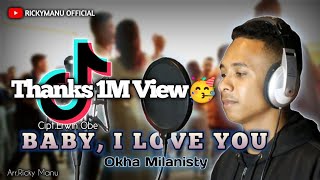 BABY I LOVE YOU  OKHA MILANISTY COVER  CIPT ERWIN OBE  LAGU KIZOMBA TERBARU [upl. by Sikata526]