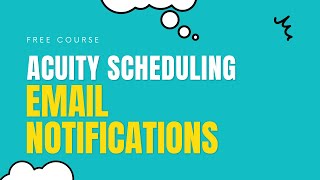 Creating Email Notifications on Acuity Scheduling Free Course  Part 12 [upl. by Mabelle]