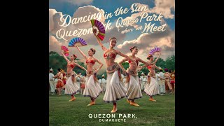 Dancing in the Sun  Quezon Park Is Where We Meet Edit [upl. by Helyn819]