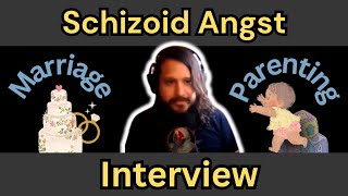 Schizoid Marriage and Parenting Insight Schizoid Angst Interview [upl. by Apps127]