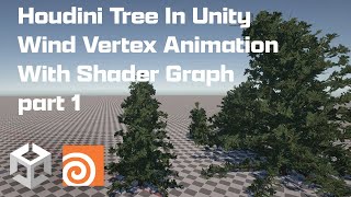 Houdini Tree In Unity Wind Vertex Animation With Shader Graph part 1 [upl. by Arot]