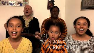 Kirke Family Worship  TunakuabuduWastahili [upl. by Frasch]