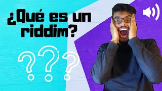 QUÉ ES UN RIDDIM  Explicación Ejemplos y MÁS [upl. by Kendrah]