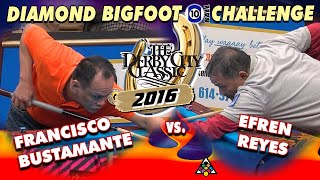 EFREN REYES vs FRANCISCO BUSTAMANTE  2016 Derby City Classic Big Foot 10Ball Challenge [upl. by Ayotahs80]