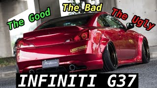 Infiniti G37  The Good The Bad And The Ugly… [upl. by Attirehs]