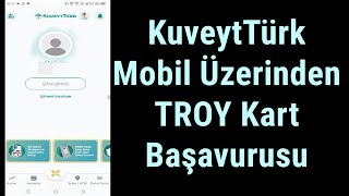 KuveytTürk Mobil Uygulamadan Troy Kart Başvurusu [upl. by Ki]