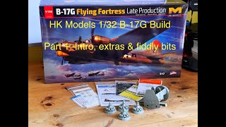 Building the HK Models 132 B17G Part 1 Extras amp 1st assemblies [upl. by Hasila]