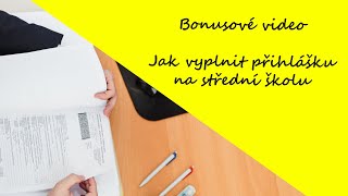 Jak vyplnit přihlášku na střední školu [upl. by Kendrick852]