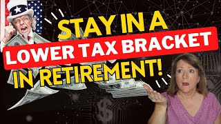 How to Stay in a Lower Tax Bracket in Retirement [upl. by Awjan]