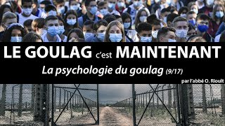 LE GOULAG c’est MAINTENANT  La psychologie du goulag 917  abbé Olivier Rioult [upl. by Demha]