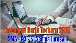 Lowongan Kerja Terbaru Januari 2019  SMA  D3  S1  Loker 2019 [upl. by Ynamreg]