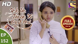 Yeh Un Dinon Ki Baat Hai  Ep 152  Full Episode  4th April 2018 [upl. by Anyel36]