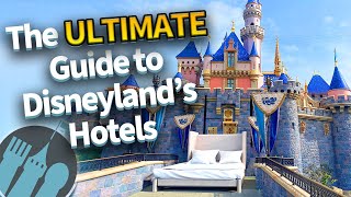 The Ultimate Guide to Disneyland’s Hotels [upl. by Abebi606]