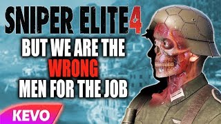 Sniper Elite 4 but we are the wrong men for the job [upl. by Elimay45]