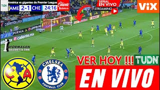 AMERICA VS CHELSEA EN VIVO Donde Ver Transmisión TV Juega América vs Chelsea 🔴Amistoso Internacional [upl. by Smiga]