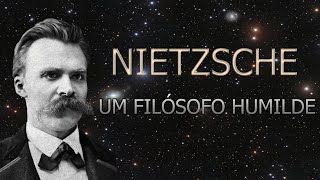 A HUMILDADE DE FRIEDRICH NIETZSCHE [upl. by Yeslrahc]