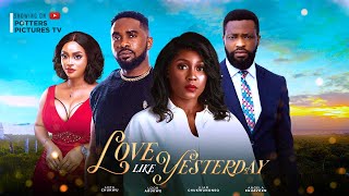 LOVE LIKE YESTERDAY  UZOR ARUKWE  UJAM  LOTA CHUKWU  NIGERIAN MOVIES 2023 LATEST FULL MOVIES [upl. by Hatch]