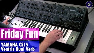 Friday Fun Synth Jam  Yamaha CS15 With Ventris Dual Reverb [upl. by Ysnat907]