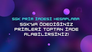 SGK Prim İadesi Hesaplama amp İade Tutarını Kolayca Hesapla [upl. by Ronen4]