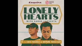 Chito Miranda and Raymund Marasigan  Lonely Hearts Full Podcast  Episode 1  Esquire Philippines [upl. by Eniluj]