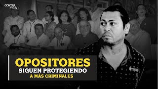 Opositores en Nicaragua siguen protegiendo a más criminales [upl. by Niawd121]