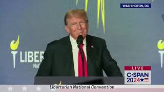 President Trump FULL Speech at Libertarian National Convention 2024 [upl. by Naletak185]