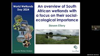 16 Feb 2024 SA wetlands with a focus on their socioecological importance  Steven Ellery [upl. by Sset]