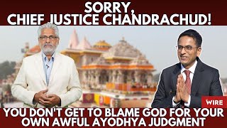 Sorry Chief Justice Chandrachud You Dont Get to Blame God for Your Own Awful Ayodhya Judgment [upl. by Raul]