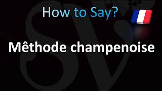 How to Pronounce Mêthode champenoise Champagne Method [upl. by Labinnah805]