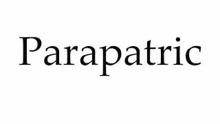 How to Pronounce Parapatric [upl. by Aramak]