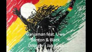 Ganjaman feat Uwe Banton amp Black Dillinger  Jah Bless [upl. by Rol]