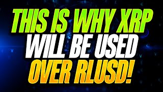 RIPPLE XRP HOLDERS HERES WHY THEY WILL USE XRP OVER RLUSD [upl. by Mehalek]