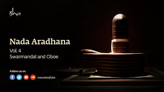 Nada Aradhana  Swarmandal and Oboe  Dhyanalinga [upl. by Ahsikar]