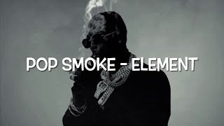 Pop Smoke  Element Slowed  Reverb Audio w Lyrics [upl. by Amahs]