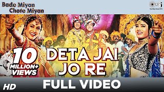 Deta Jai Jo Re  Video Song  Bade Miyan Chhote Miyan  Amitabh Bachchan amp Govinda  Udit Narayan [upl. by Raseta]