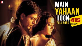 Main Yahaan Hoon  Full Song  VeerZaara  Shah Rukh Khan Preity Zinta  Madan Mohan Udit Narayan [upl. by Rodolfo]