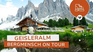 GEISLERALM  Die schönste Alm Südtirols Bergmensch on Tour [upl. by Einnor99]