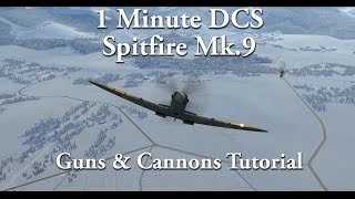 1 Minute DCS  Spitfire Mk IX  Guns amp Cannon Tutorial [upl. by Fosdick438]