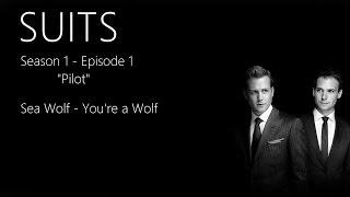 Sea Wolf  Youre a Wolf  SUITS 1x01 [upl. by Adnwahsar668]