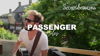 Passenger  Holes  Secret Sessions [upl. by Aynwad]