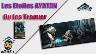 Warframe  Ou trouver les étoiles AYATAN  Explication [upl. by Draneb174]