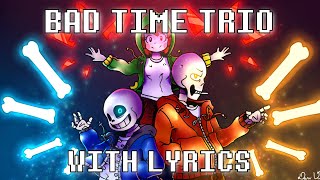 Undertale Bad Time Trio With Lyrics [upl. by Enileqcaj]