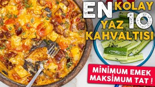 EN Kolay 10 Yaz Kahvaltısı Tarifleri 🍳Yumurta 🥟Börek🍈🧀Kavun Peynir🥞Gözleme ve Daha Fazlası [upl. by Dippold385]