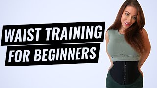 Waist Training For Beginners  What You Should Know 2022 Update [upl. by Attenyt]