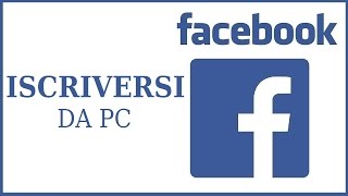 come iscriversi a facebook da pc 2017 fb accedi iscrizione feisbuk [upl. by Simons]