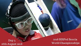 Day 5  2018 BISFed Boccia World Championships [upl. by Lemuel]