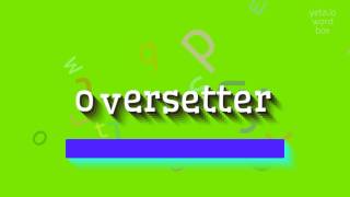 OVERSETTER  HOW TO PRONOUNCE IT oversetter [upl. by Airehc]